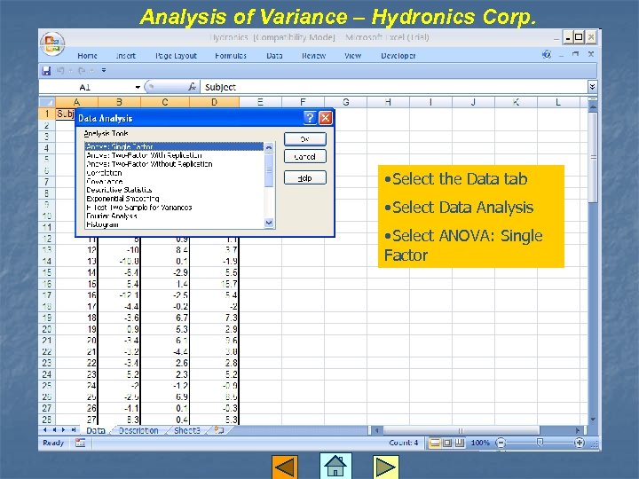 Analysis of Variance – Hydronics Corp. • Select the Data tab • Select Data