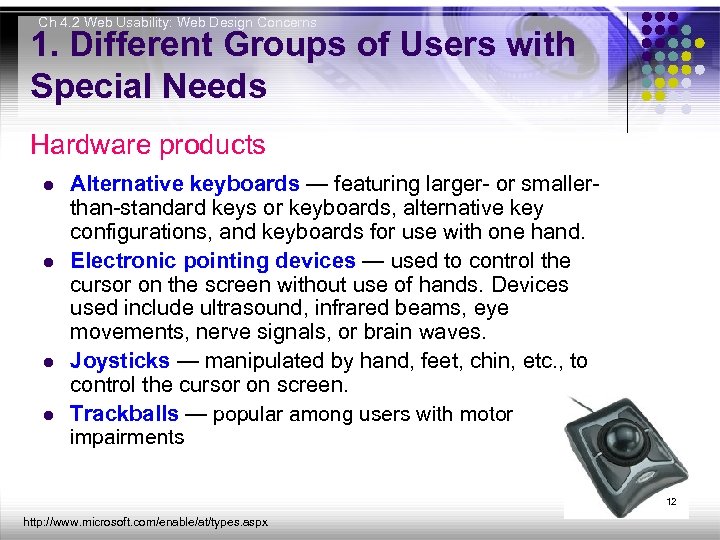 Ch 4. 2 Web Usability: Web Design Concerns 1. Different Groups of Users with