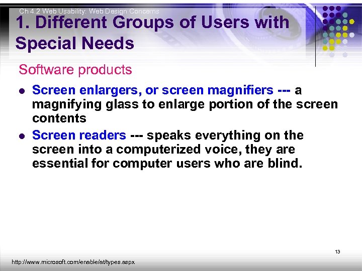 Ch 4. 2 Web Usability: Web Design Concerns 1. Different Groups of Users with