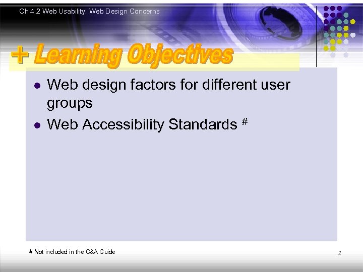 Ch 4. 2 Web Usability: Web Design Concerns l l Web design factors for