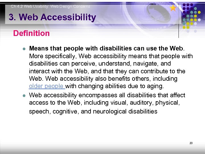 Ch 4. 2 Web Usability: Web Design Concerns 3. Web Accessibility Definition l l