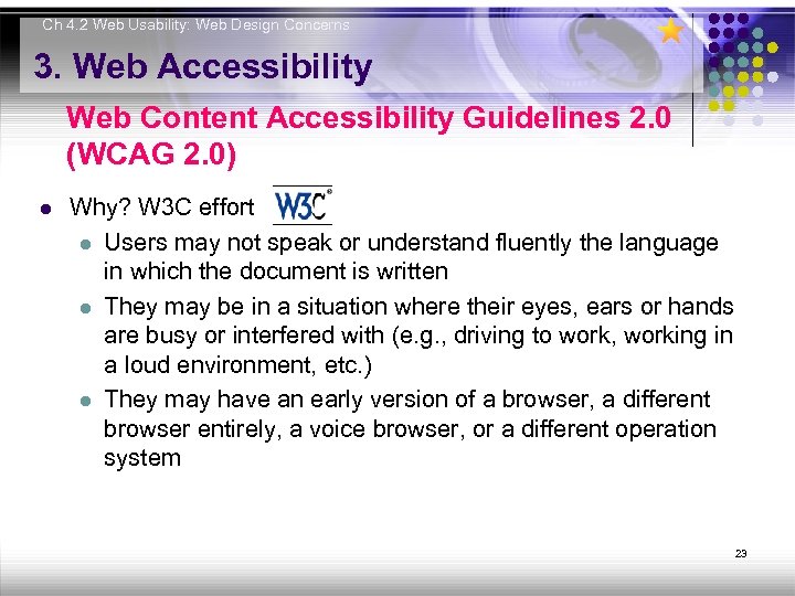 Ch 4. 2 Web Usability: Web Design Concerns 3. Web Accessibility Web Content Accessibility