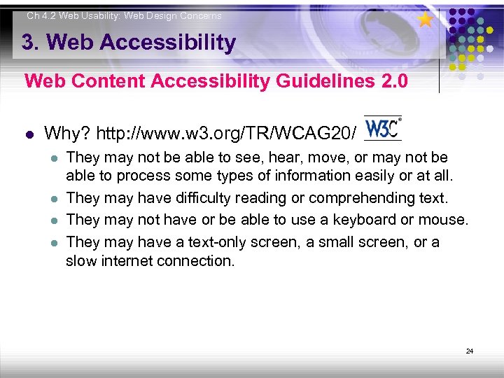 Ch 4. 2 Web Usability: Web Design Concerns 3. Web Accessibility Web Content Accessibility