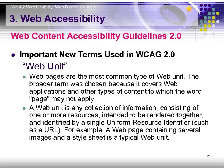 Ch 4. 2 Web Usability: Web Design Concerns 3. Web Accessibility Web Content Accessibility