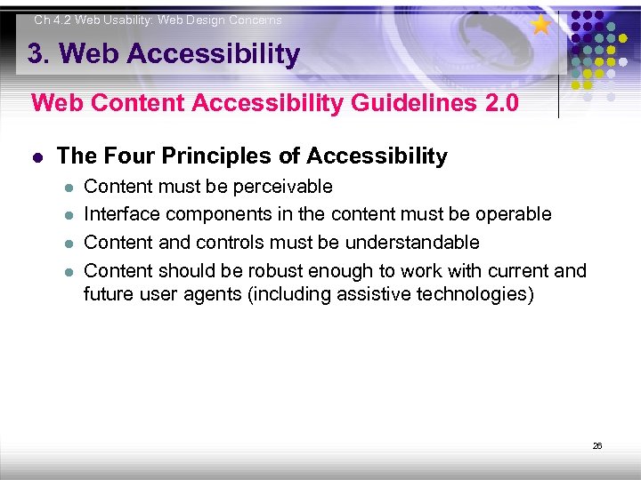 Ch 4. 2 Web Usability: Web Design Concerns 3. Web Accessibility Web Content Accessibility