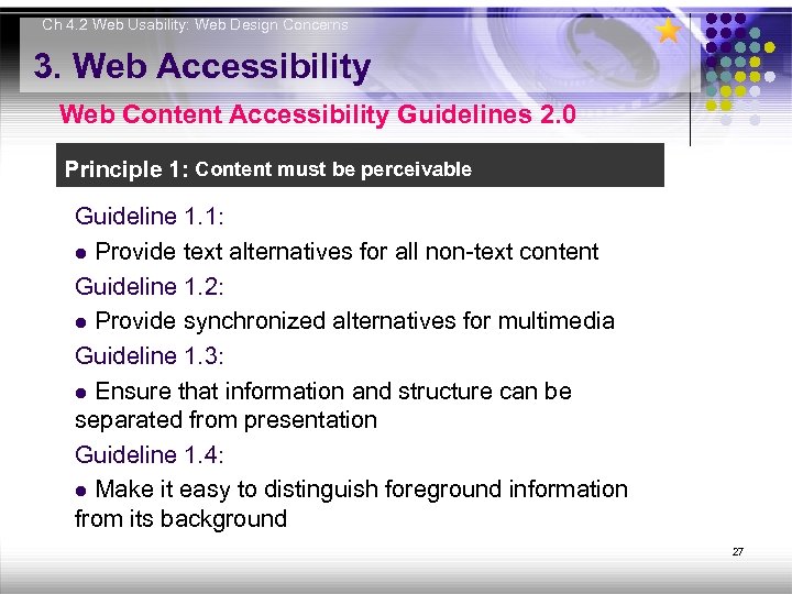 Ch 4. 2 Web Usability: Web Design Concerns 3. Web Accessibility Web Content Accessibility