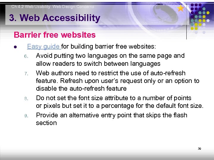 Ch 4. 2 Web Usability: Web Design Concerns 3. Web Accessibility Barrier free websites