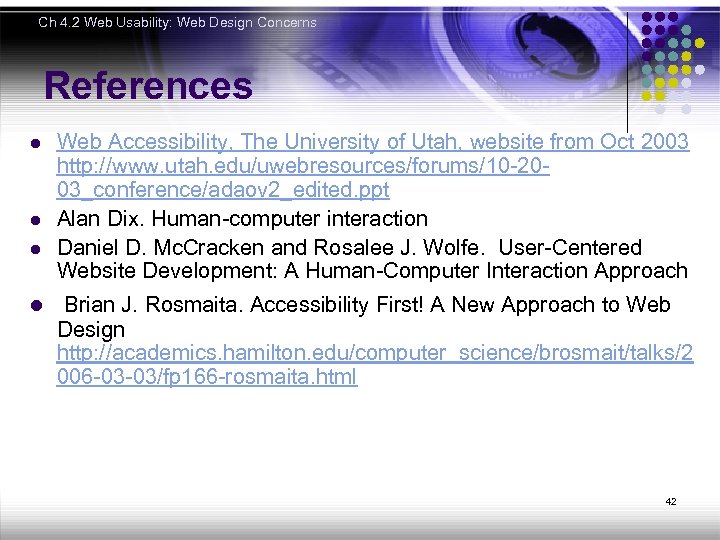 Ch 4. 2 Web Usability: Web Design Concerns References l l Web Accessibility, The