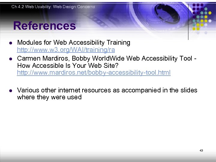 Ch 4. 2 Web Usability: Web Design Concerns References l l l Modules for