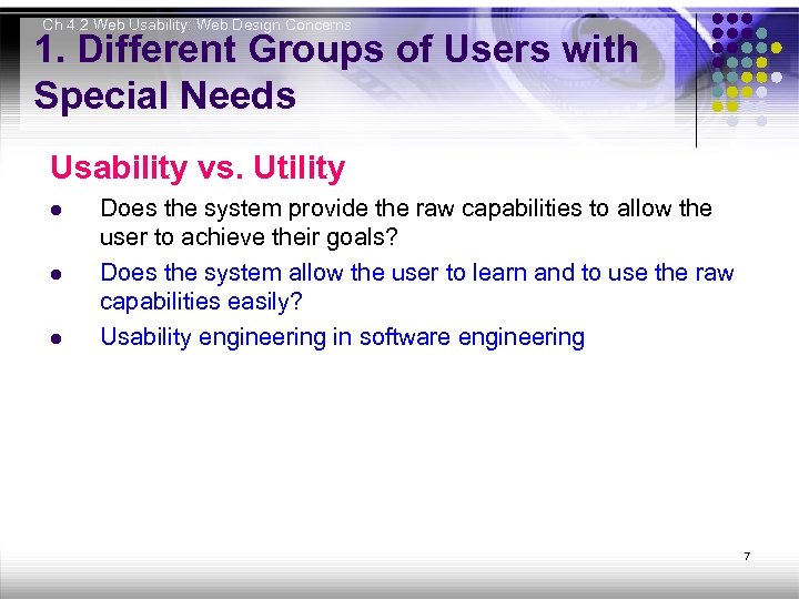 Ch 4. 2 Web Usability: Web Design Concerns 1. Different Groups of Users with