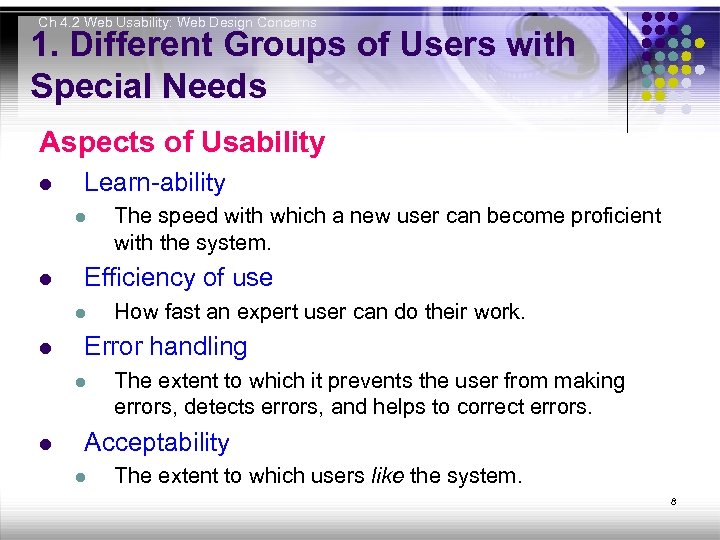 Ch 4. 2 Web Usability: Web Design Concerns 1. Different Groups of Users with