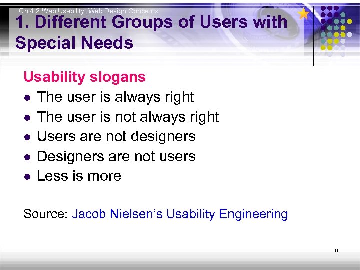 Ch 4. 2 Web Usability: Web Design Concerns 1. Different Groups of Users with