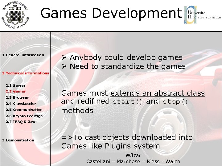 Games Development 1 General information Ø Anybody could develop games Ø Need to standardize