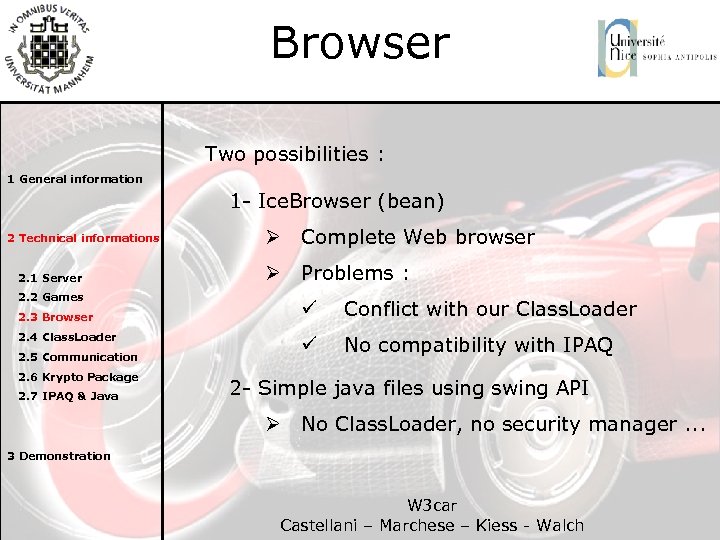 Browser Two possibilities : 1 General information 1 - Ice. Browser (bean) 2 Technical