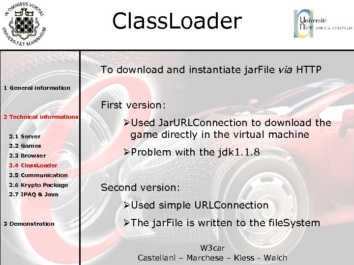 Class. Loader To download and instantiate jar. File via HTTP 1 General information First