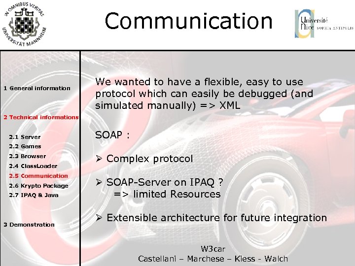 Communication 1 General information We wanted to have a flexible, easy to use protocol