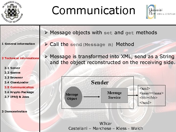 Communication Ø Message objects with set and get methods 1 General information Ø Call