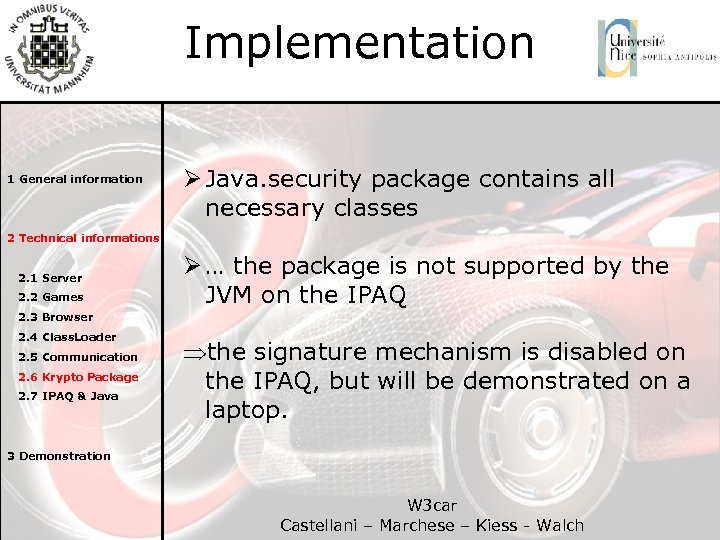 Implementation 1 General information Ø Java. security package contains all necessary classes 2 Technical
