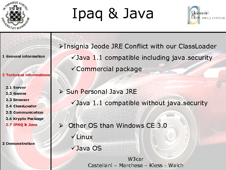 Ipaq & Java ØInsignia Jeode JRE Conflict with our Class. Loader 1 General information