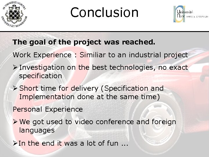 Conclusion The goal of the project was reached. Work Experience : Similiar to an