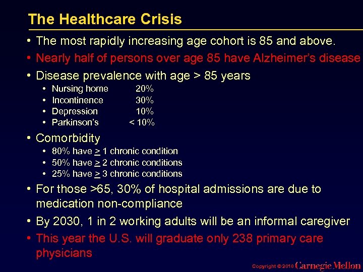 The Healthcare Crisis • The most rapidly increasing age cohort is 85 and above.