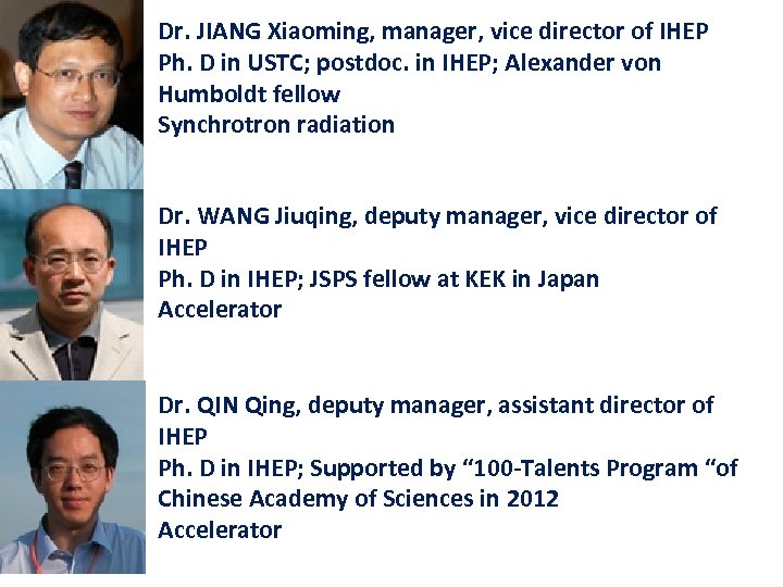 Dr. JIANG Xiaoming, manager, vice director of IHEP Ph. D in USTC; postdoc. in