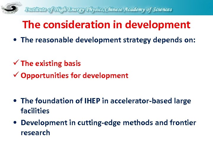 The consideration in development • The reasonable development strategy depends on: ü The existing