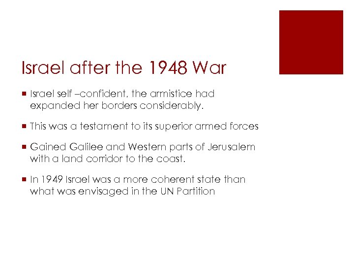 Israel after the 1948 War ¡ Israel self –confident, the armistice had expanded her