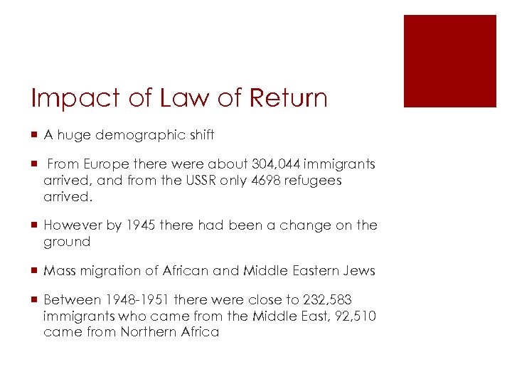 Impact of Law of Return ¡ A huge demographic shift ¡ From Europe there