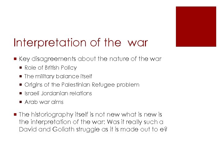 Interpretation of the war ¡ Key disagreements about the nature of the war ¡