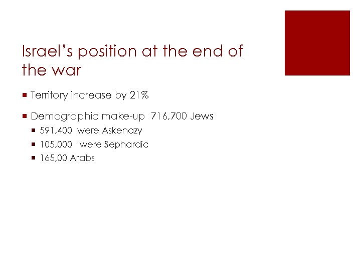 Israel’s position at the end of the war ¡ Territory increase by 21% ¡
