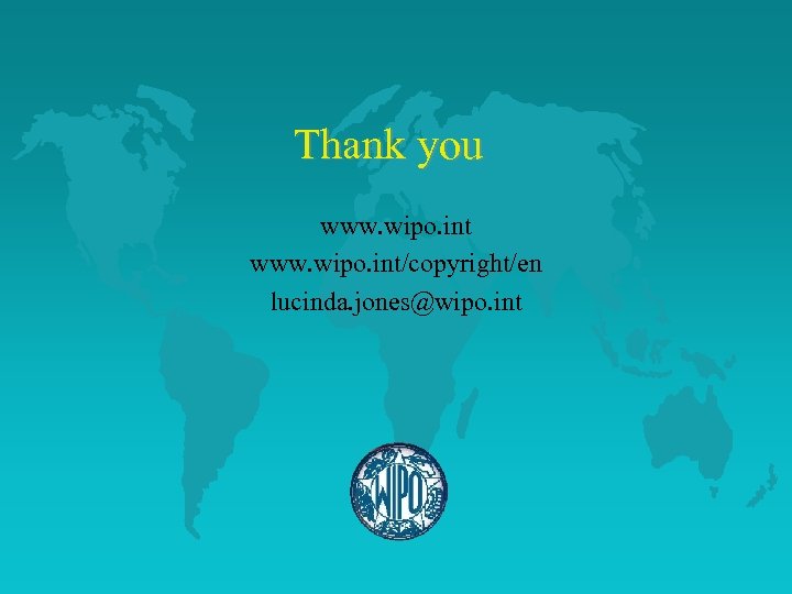 Thank you www. wipo. int/copyright/en lucinda. jones@wipo. int 