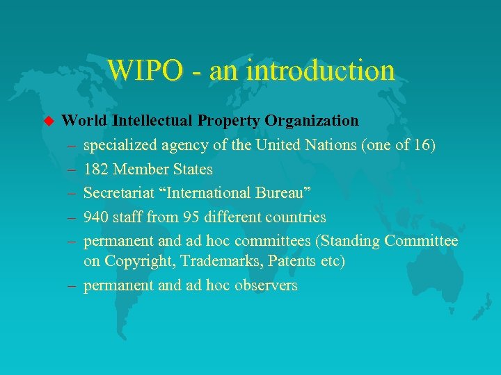 WIPO - an introduction u World Intellectual Property Organization – specialized agency of the