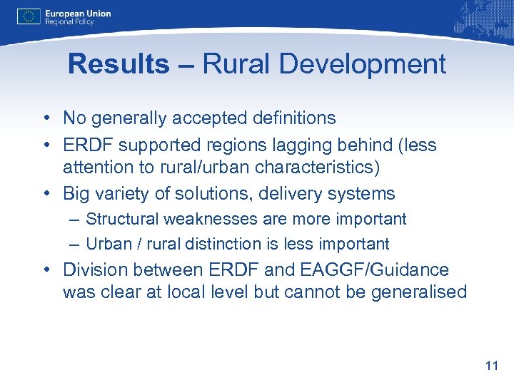 Results – Rural Development • No generally accepted definitions • ERDF supported regions lagging