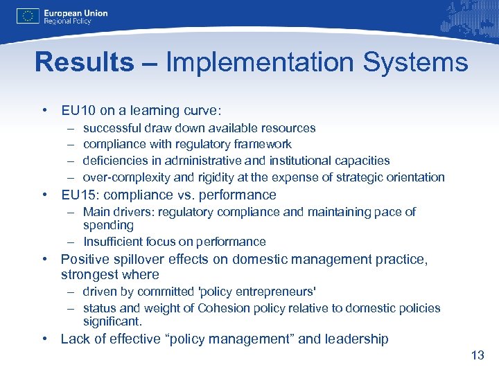 Results – Implementation Systems • EU 10 on a learning curve: – – successful