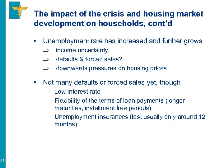 The impact of the crisis and housing market development on households, cont’d • Unemployment