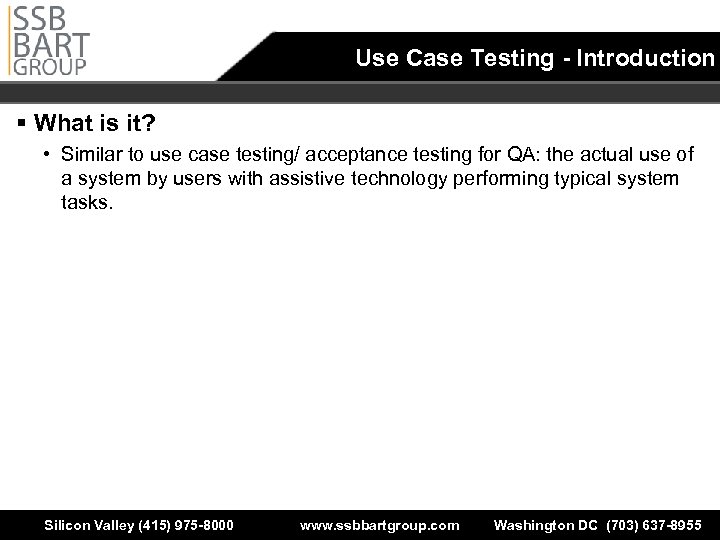 Use Case Testing - Introduction § What is it? • Similar to use case