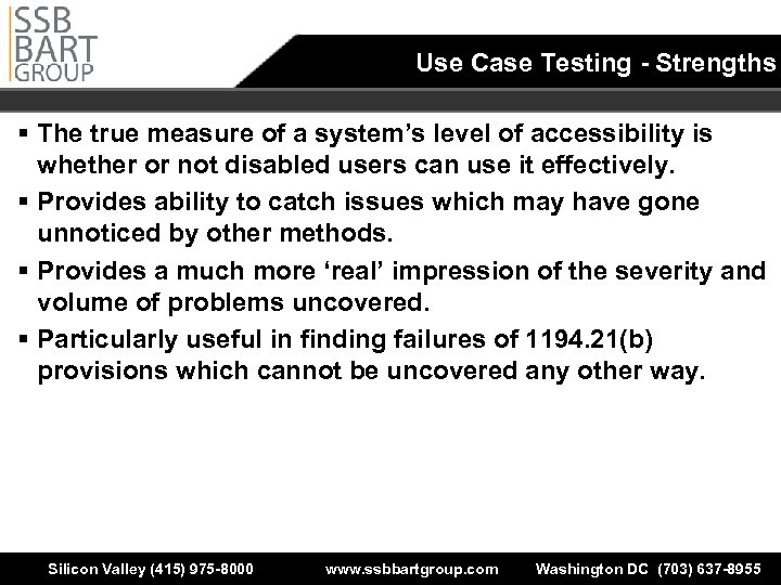 Use Case Testing - Strengths § The true measure of a system’s level of