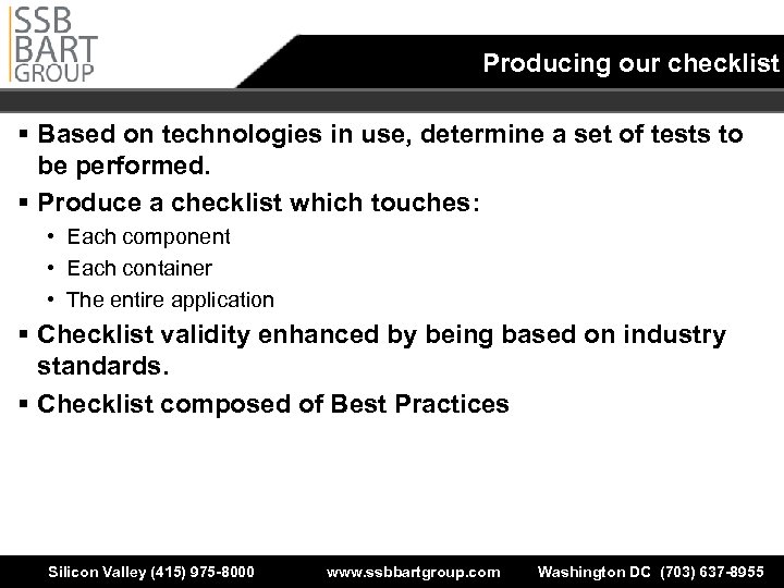 Producing our checklist § Based on technologies in use, determine a set of tests