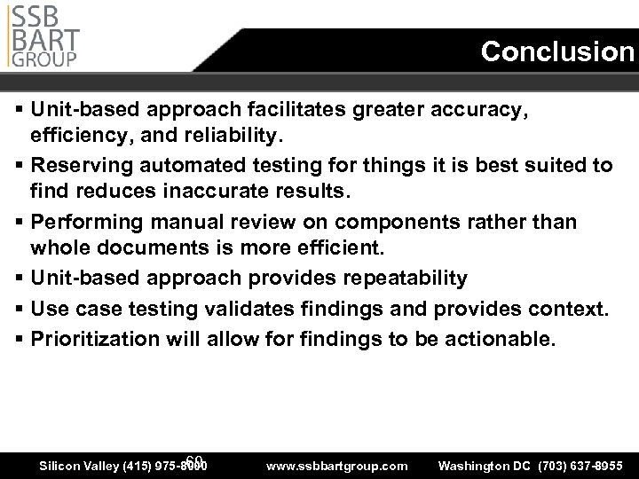 Conclusion § Unit-based approach facilitates greater accuracy, efficiency, and reliability. § Reserving automated testing