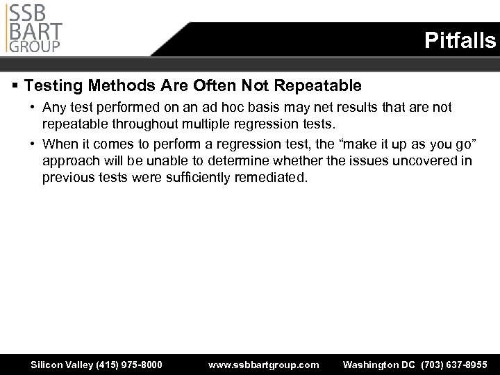 Pitfalls § Testing Methods Are Often Not Repeatable • Any test performed on an