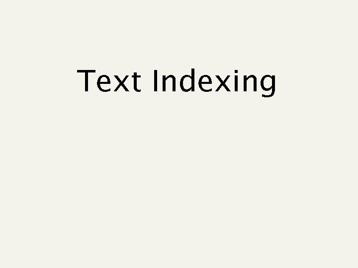 Text Indexing 