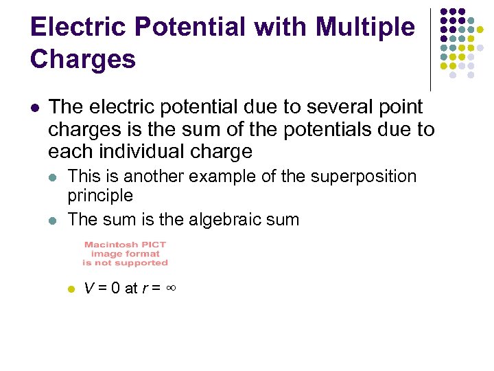 Electric Potential with Multiple Charges l The electric potential due to several point charges
