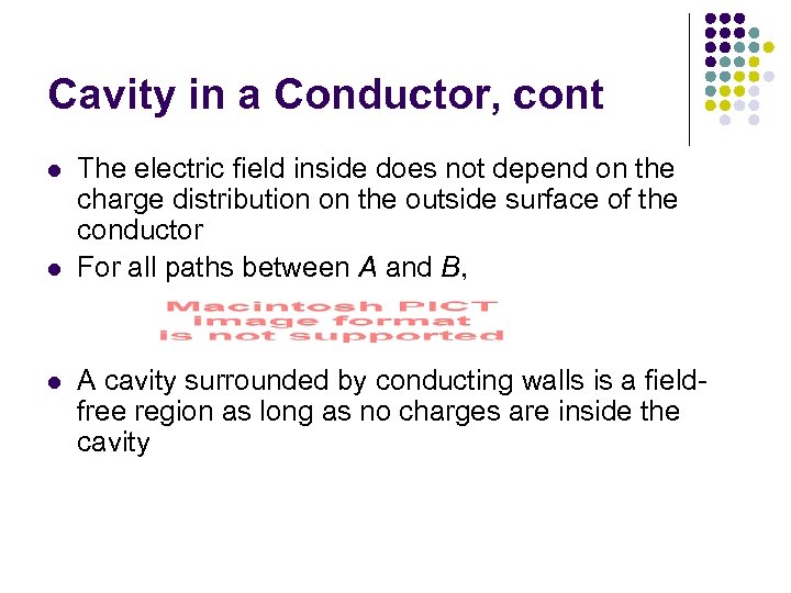 Cavity in a Conductor, cont l l l The electric field inside does not