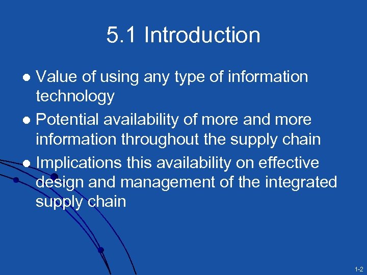 5. 1 Introduction Value of using any type of information technology l Potential availability