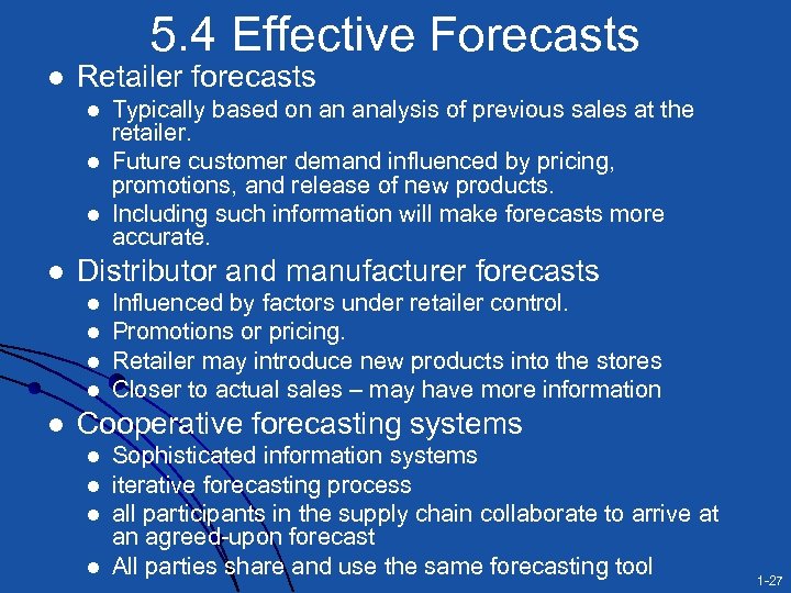 5. 4 Effective Forecasts l Retailer forecasts l l Distributor and manufacturer forecasts l