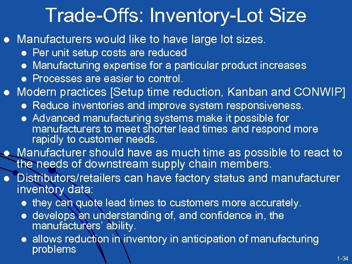 Trade-Offs: Inventory-Lot Size l Manufacturers would like to have large lot sizes. l l