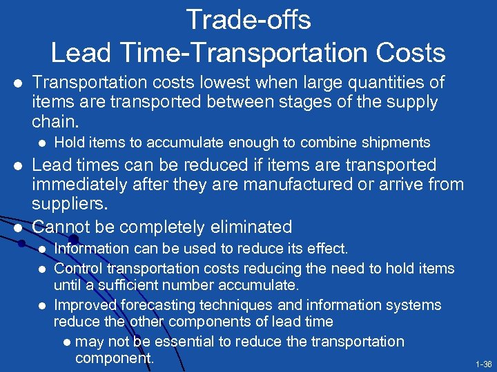 Trade-offs Lead Time-Transportation Costs l Transportation costs lowest when large quantities of items are