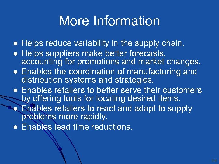 More Information l l l Helps reduce variability in the supply chain. Helps suppliers