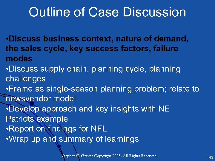 Outline of Case Discussion • Discuss business context, nature of demand, the sales cycle,